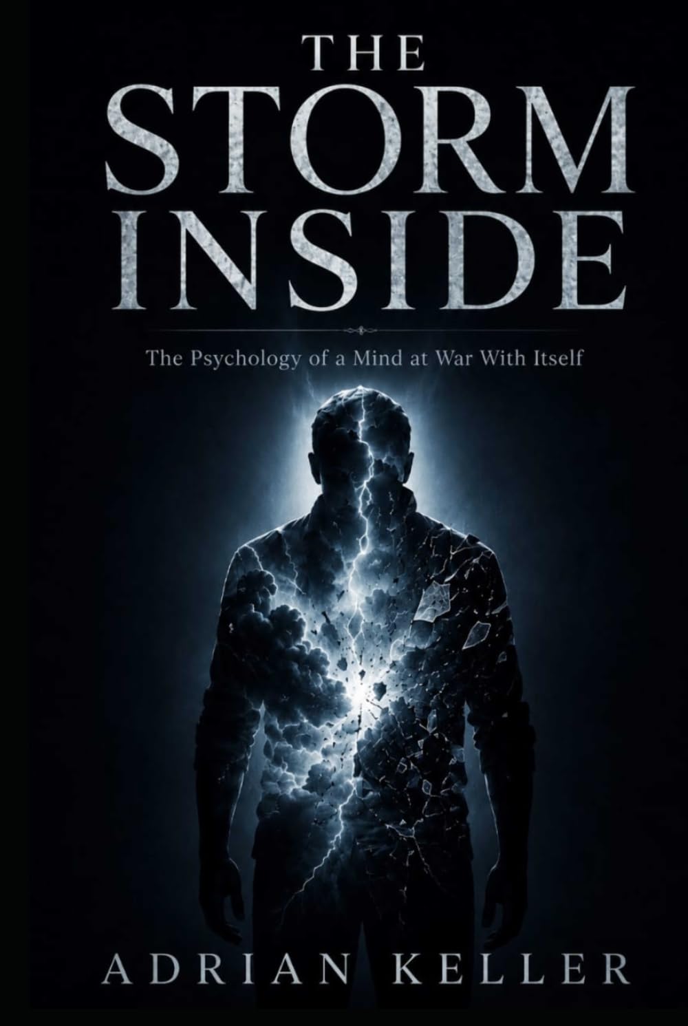 THE STORM INSIDE: The Psychology of a Mind at War With Itself