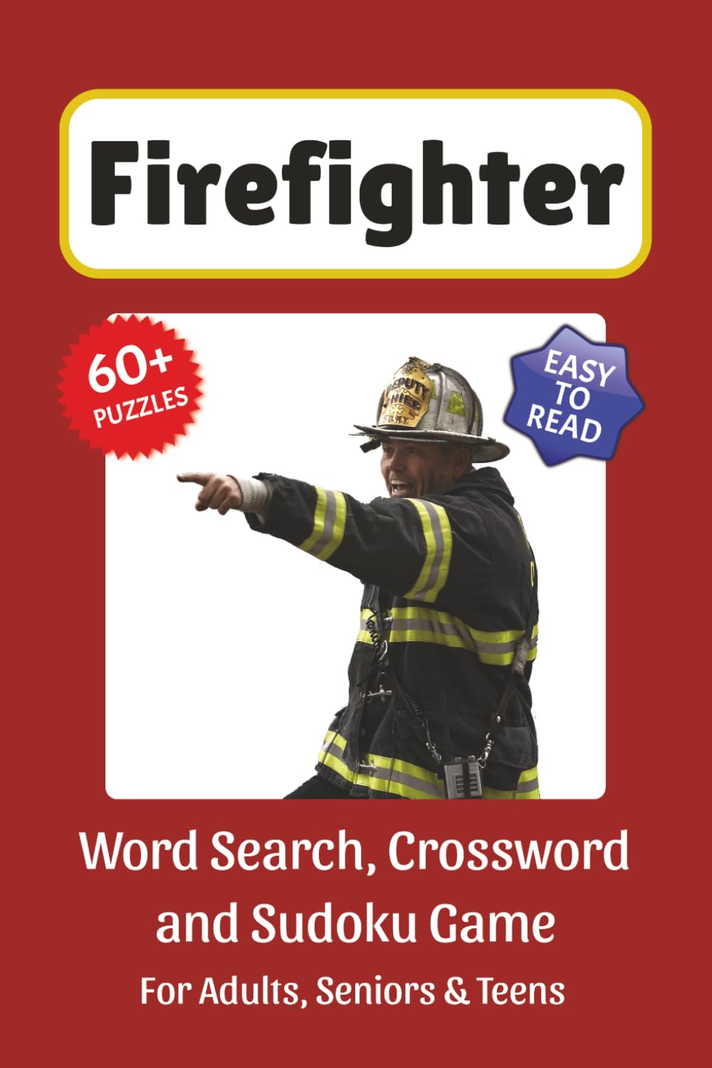 Firefighter Puzzle Book: Word Search, Crossword and Sudoku Game, Easy to Read Print about Firefighters, Apparatus, Trucks, Jargon and More | 6x9 ... for Vacations, Holidays and Leisure Time