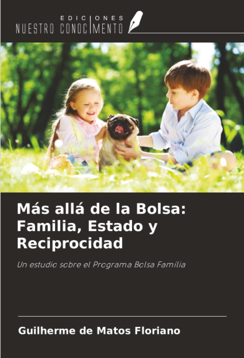 Más allá de la Bolsa: Familia, Estado y Reciprocidad: Un estudio sobre el Programa Bolsa Família
