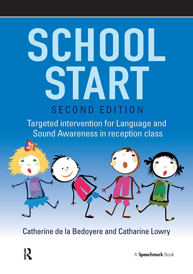 School Start: Targeted Intervention for Language and Sound Awareness in Reception Class, 2nd Edition      Kindle Edition