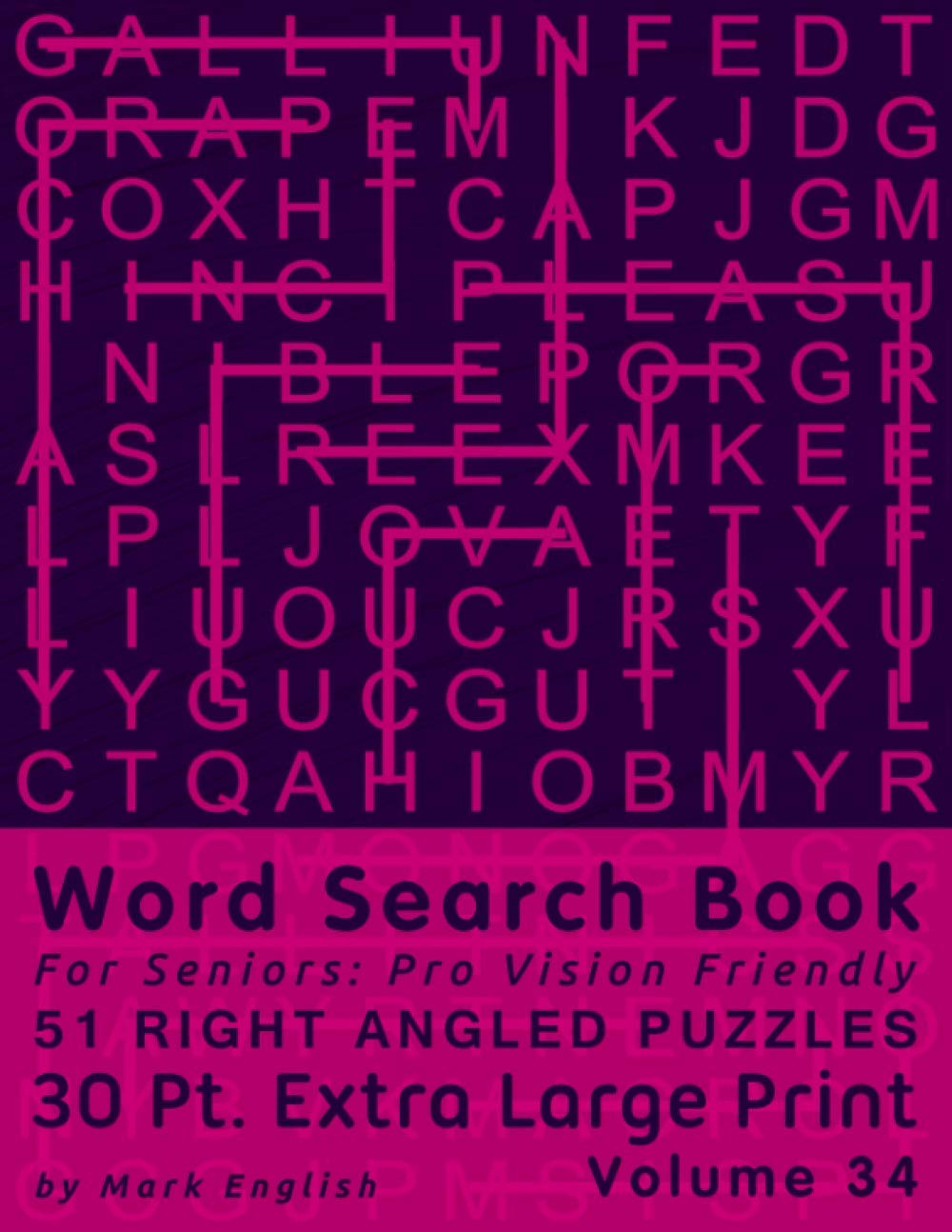 Word Search Book For Seniors: Pro Vision Friendly, 51 Right Angled Puzzles, 30 Pt. Extra Large Print, Vol. 34 (Easy Vision Fit Mind Word Search)