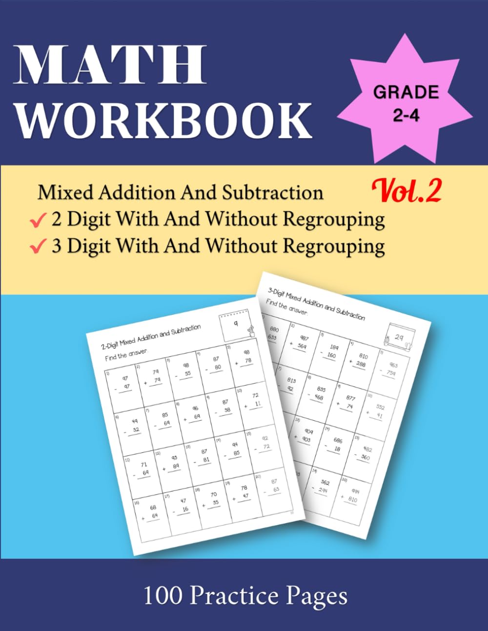 Math Workbook Mixed Addition And Subtraction 2 3 Digit With And Without Regrouping Vol.2 Grade 2-4 100 Practice Pages 100 Practice Pages: For kids, ... drills enhances fact fluency through a blend