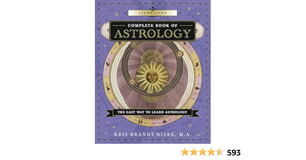 Llewellyn's Complete Book of Astrology: The Easy Way to Learn ...
