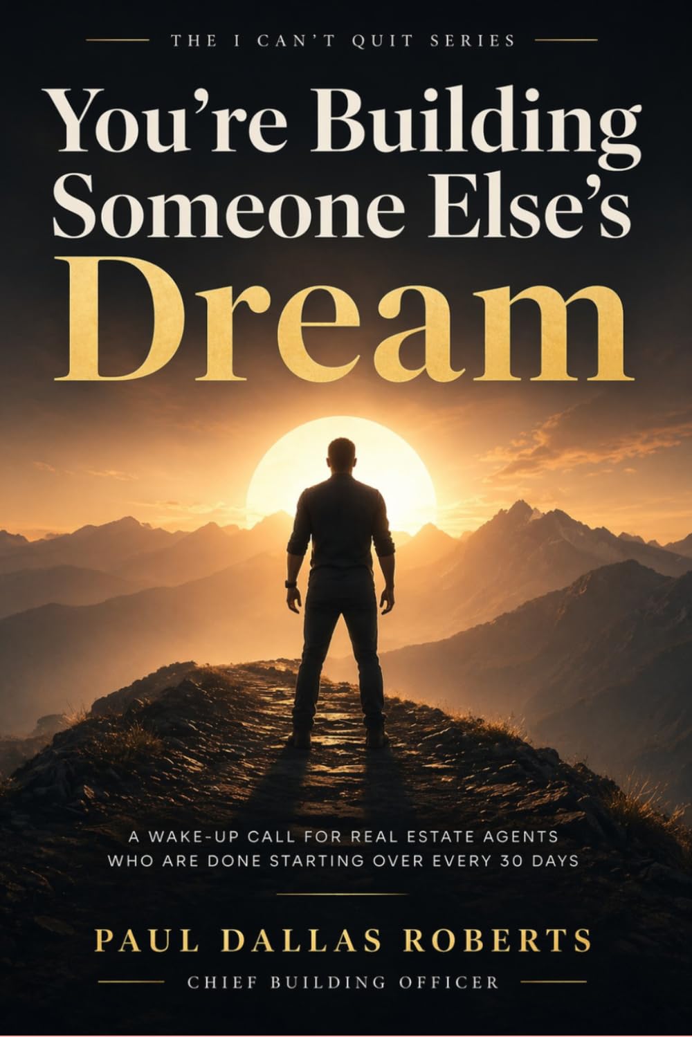 You're Building Someone Else's Dream (I Can't Quit)