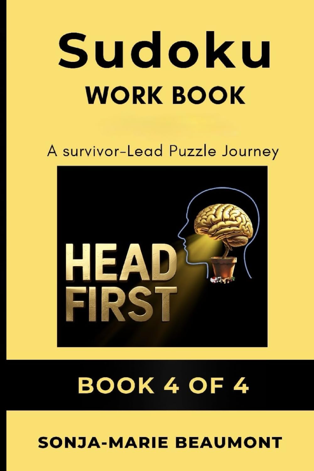 Sudoku Work Book: A Survivor- Lead Puzzle Journey 4 of 4 (HEADFIRST REHAB)