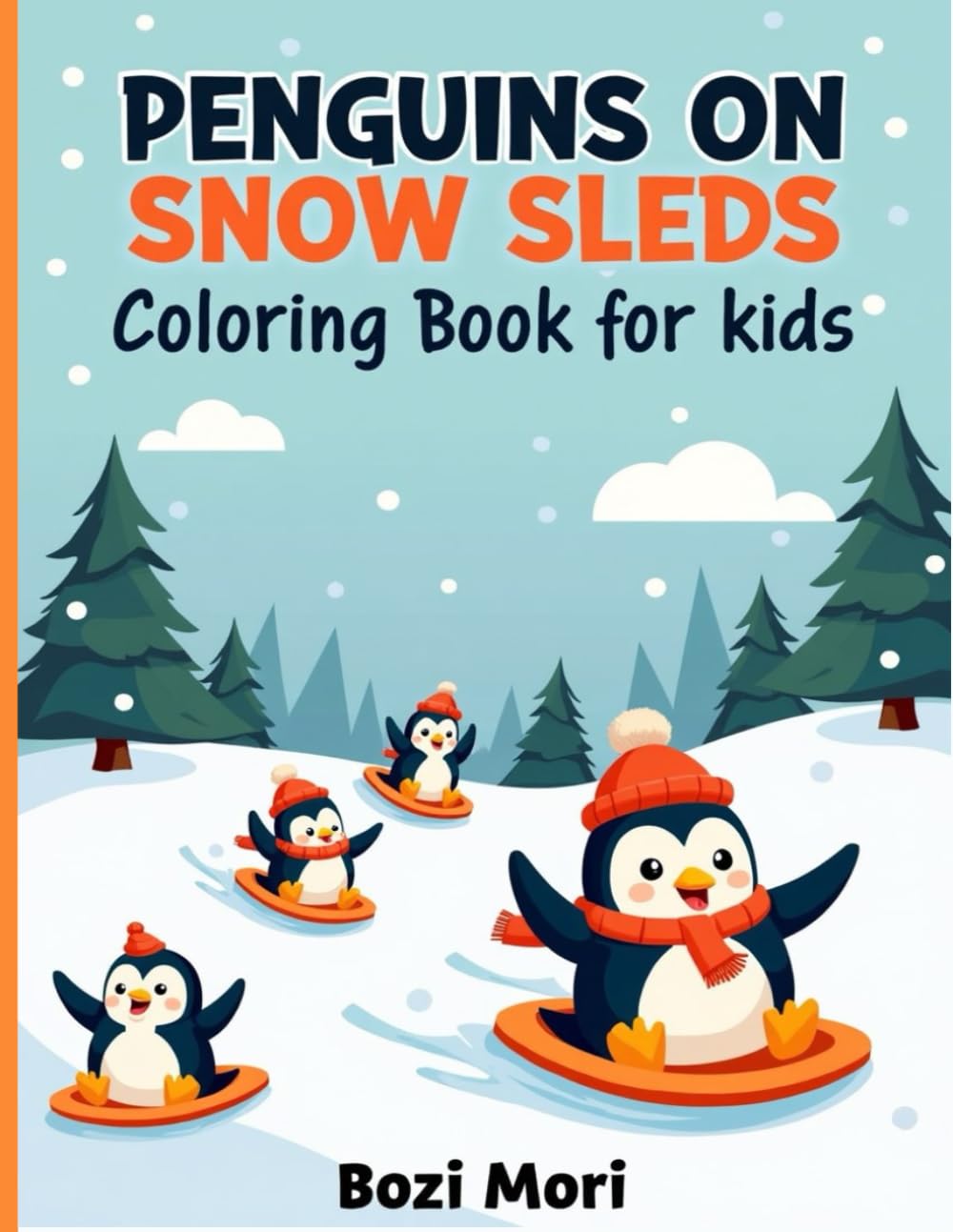 Penguins on Snow Sleds Coloring Book for kids: Cute Penguins Sliding on Snow Sleds – Easy & Fun Winter Coloring Pages for Toddlers and Young Kids