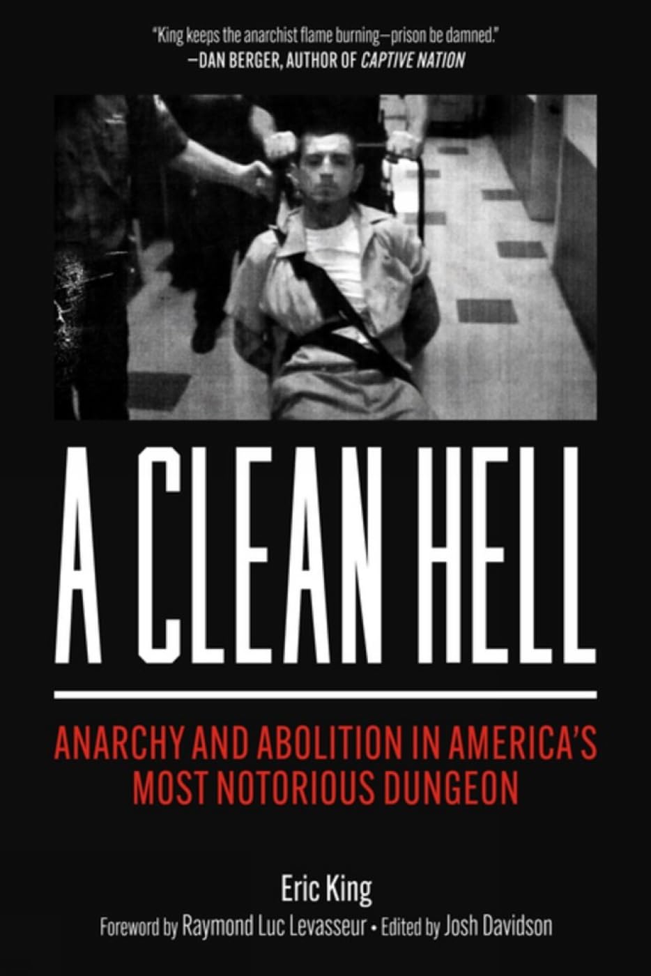 A Clean Hell: Anarchy and Abolition in America's Most Notorious Dungeon