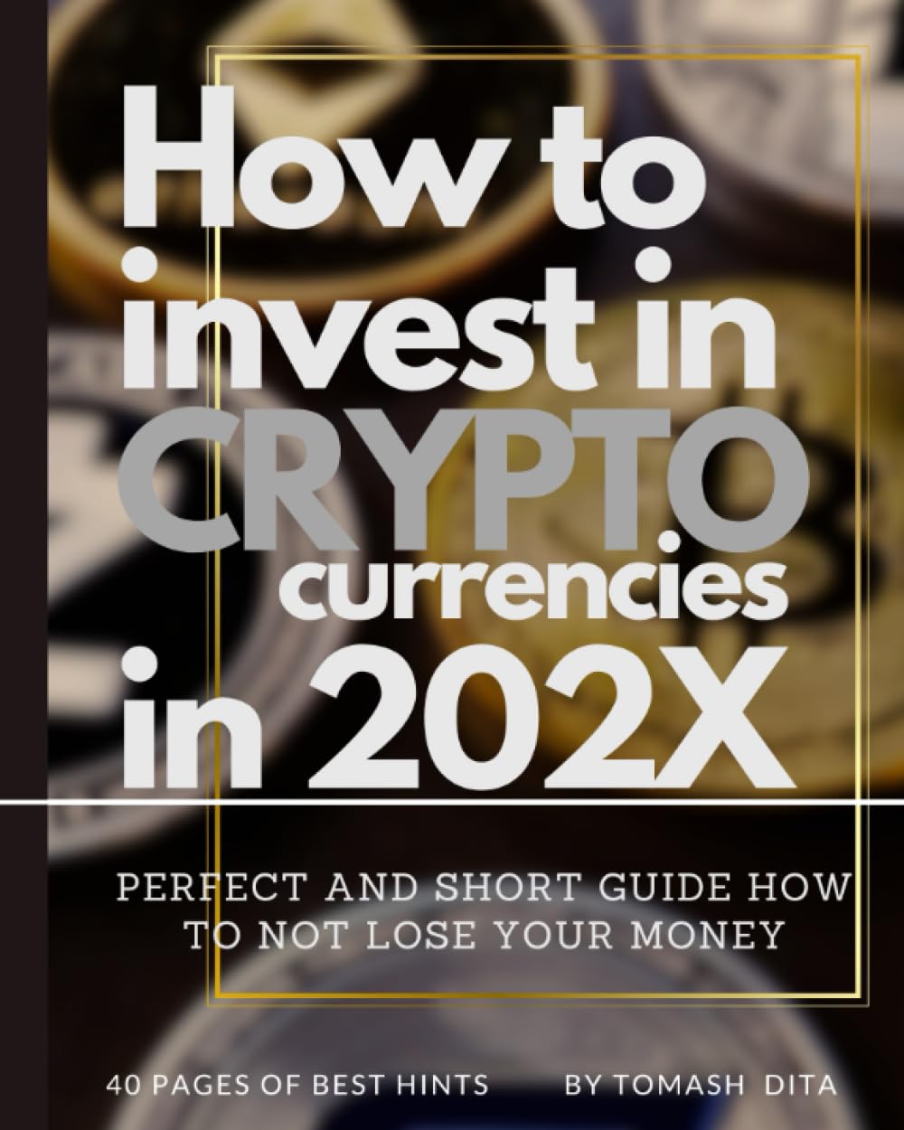 How to invest in CRYPTO in 202X: Joke book, gift with one sentece "don't do it!"