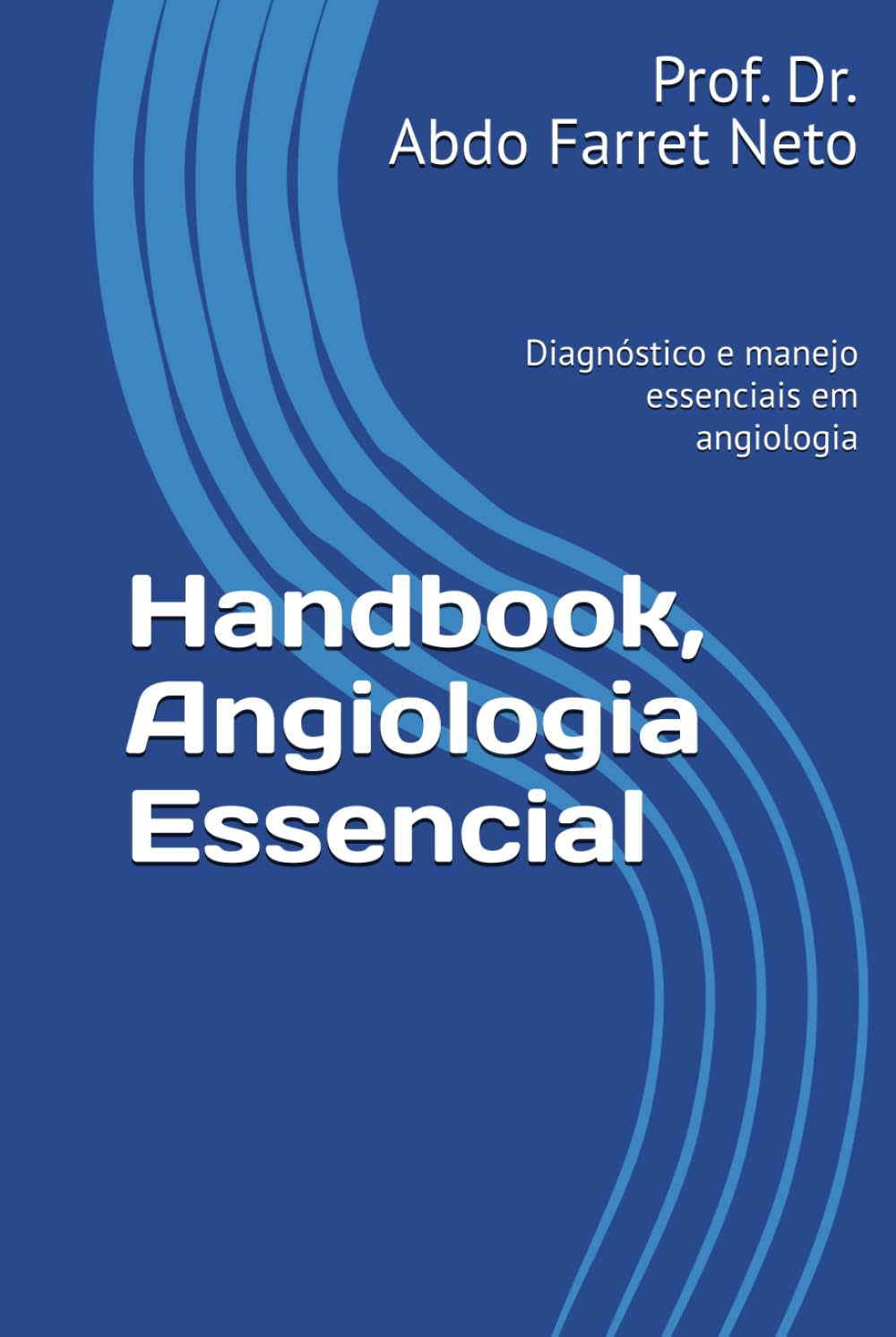 Handbook, Angiologia Essencial: Diagnóstico e manejo essenciais em angiologia