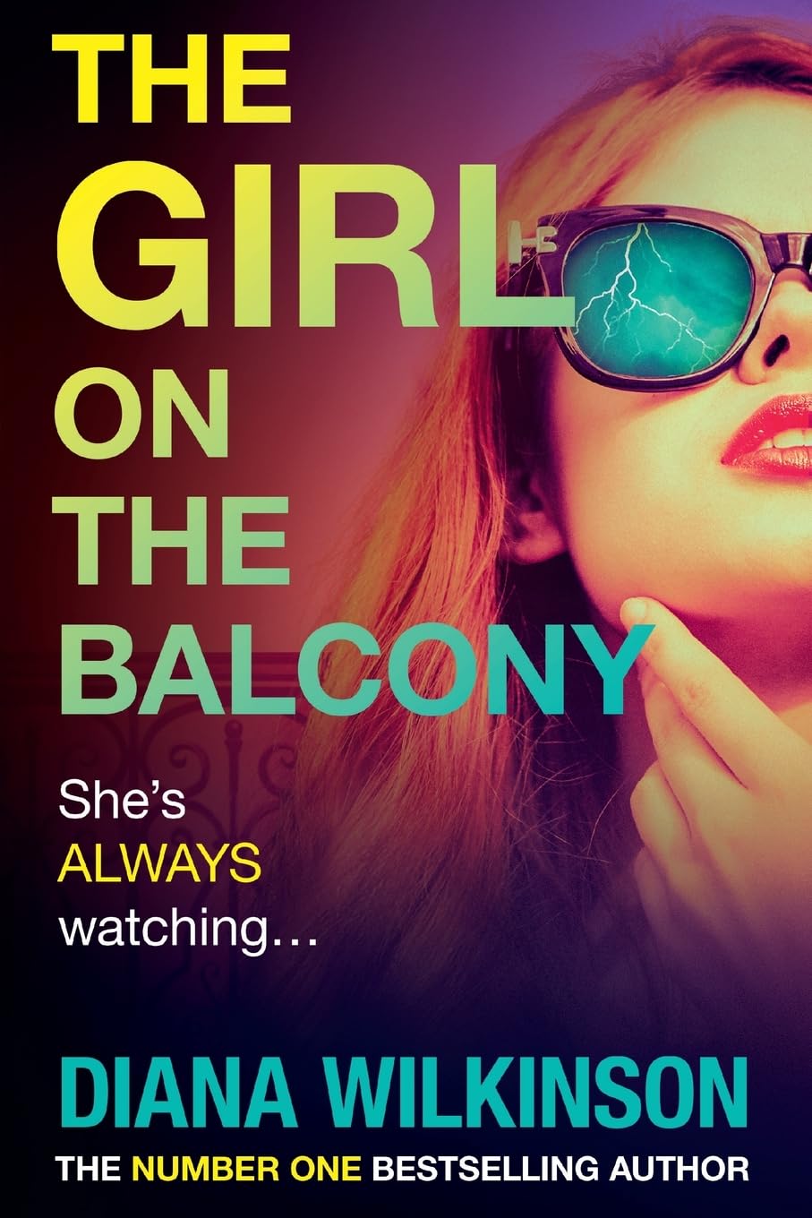 The Girl on the Balcony: An addictive thriller from the NUMBER ONE BESTSELLING author of The Girl in Seat 2A, Diana Wilkinson (Completely Addictive Standalone Psychological Thrillers)