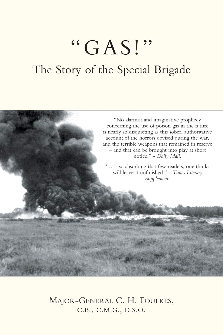 “GAS!” The Story of the Special Brigade: ?Gas!? The Story Of The Special Brigade