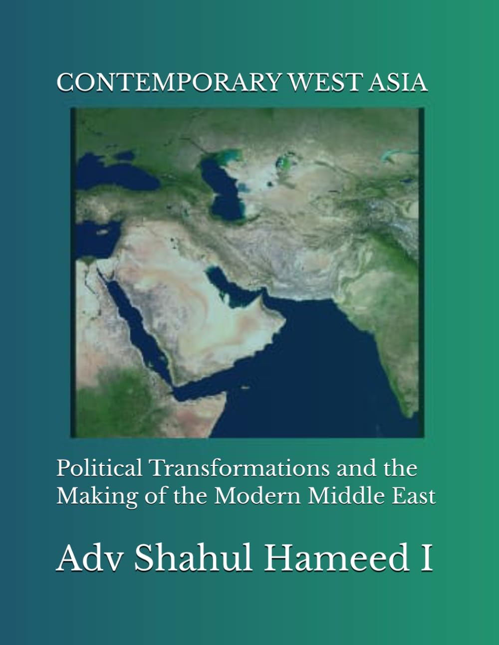 CONTEMPORARY WEST ASIA: Political Transformations and the Making of the Modern Middle East