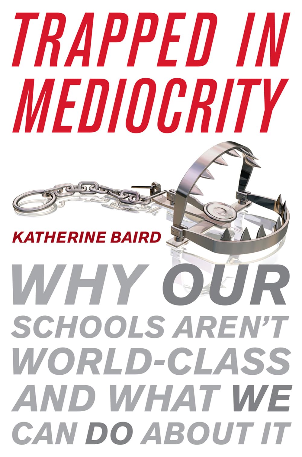 Buy Trapped in Mediocrity: Why Our Schools Aren't World-Class and What We Can Do About It — BookShops.in