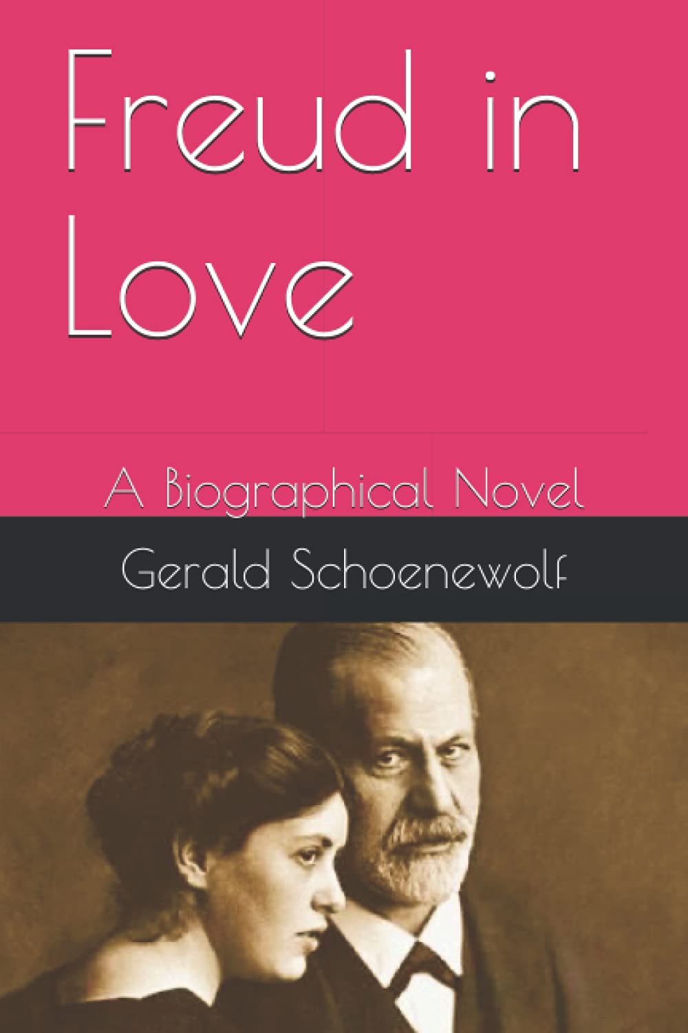 Freud in Love: A Biographical Novel