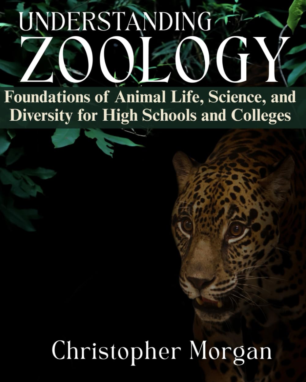 Understanding Zoology: Foundations of Animal Life, Science, and Diversity for High Schools and Colleges