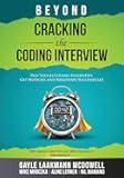 Beyond Cracking the Coding Interview: Pass Tough Coding Interviews, Get Noticed, and Negotiate Successfully (Cracking the Interview & Career)