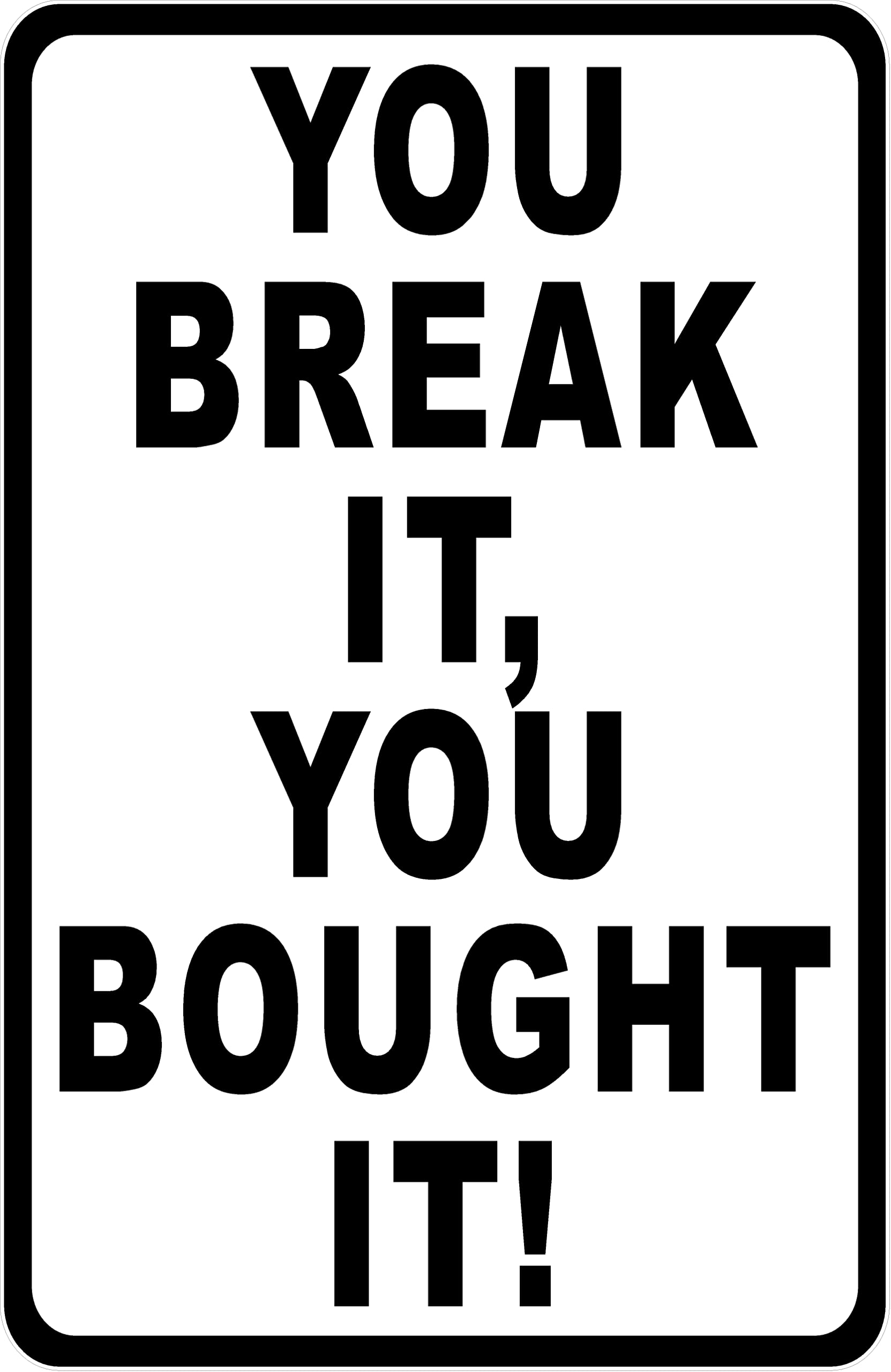 You Break It You Bought It For Horse Stables & Pastures, Metal Tin Sign, For Outdoor & Indoor, 12×8 Inch
