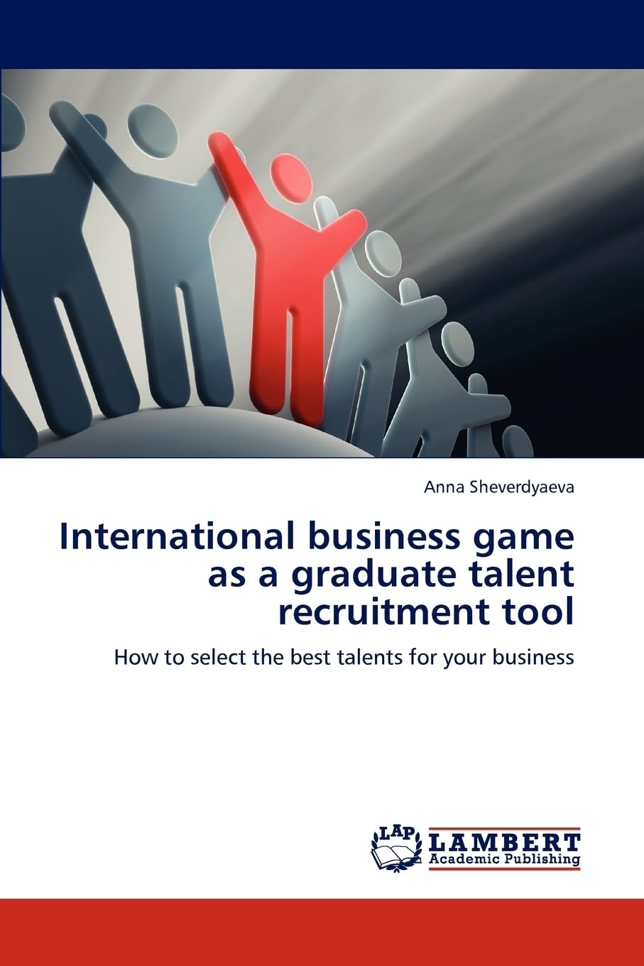 International business game as a graduate talent recruitment tool: How to select the best talents for your business