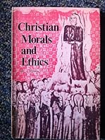 Christian Morals and Ethics 0887560245 Book Cover