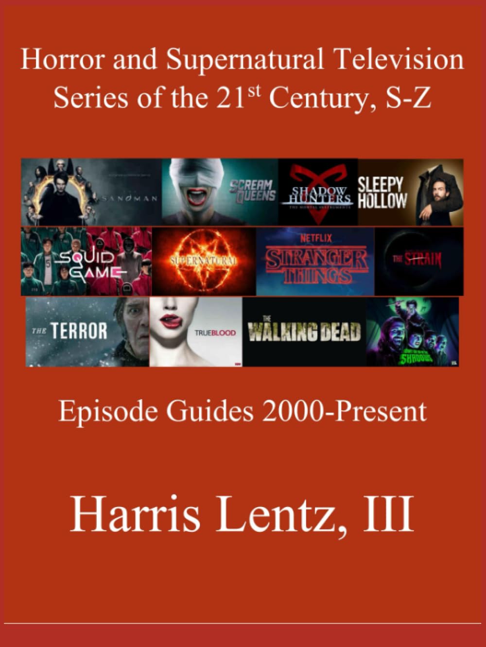 Horror and Supernatural Television Series of the 21st Century, S-Z: Episode Guides, 2000 - Present
