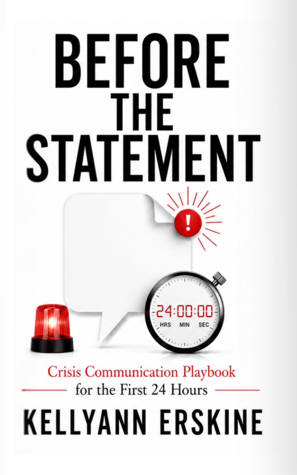 Before The Statement: Crisis Communication Playbook for the First 24 Hours