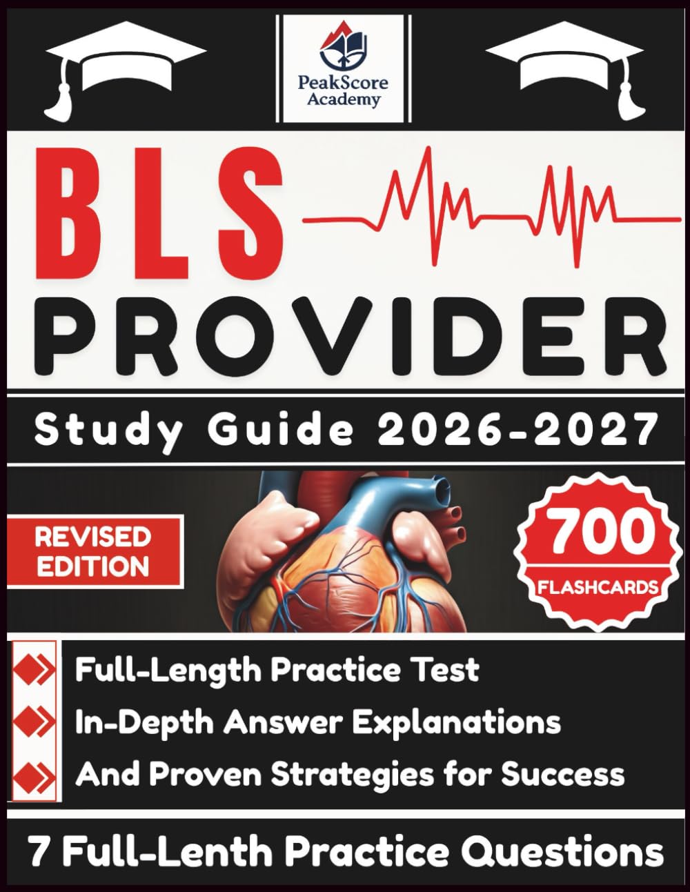 BLS Provider Study Guide 2026-2027: Full-Length Practice Test, In-Depth Answer Explanations, And Proven Strategies for Success