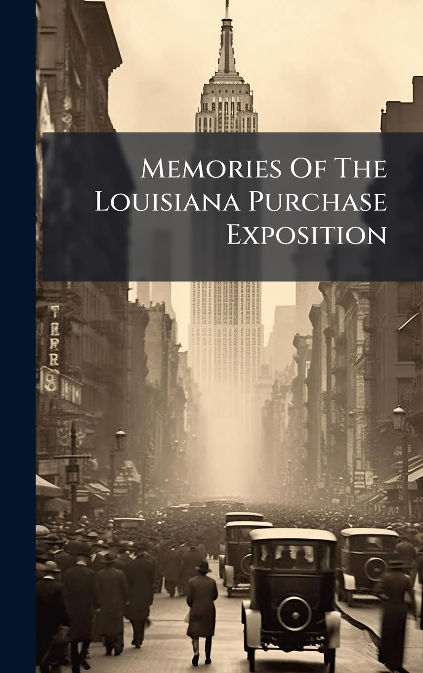 Memories Of The Louisiana Purchase Exposition
