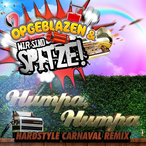 Opgeblazen & Wir sind Spitze