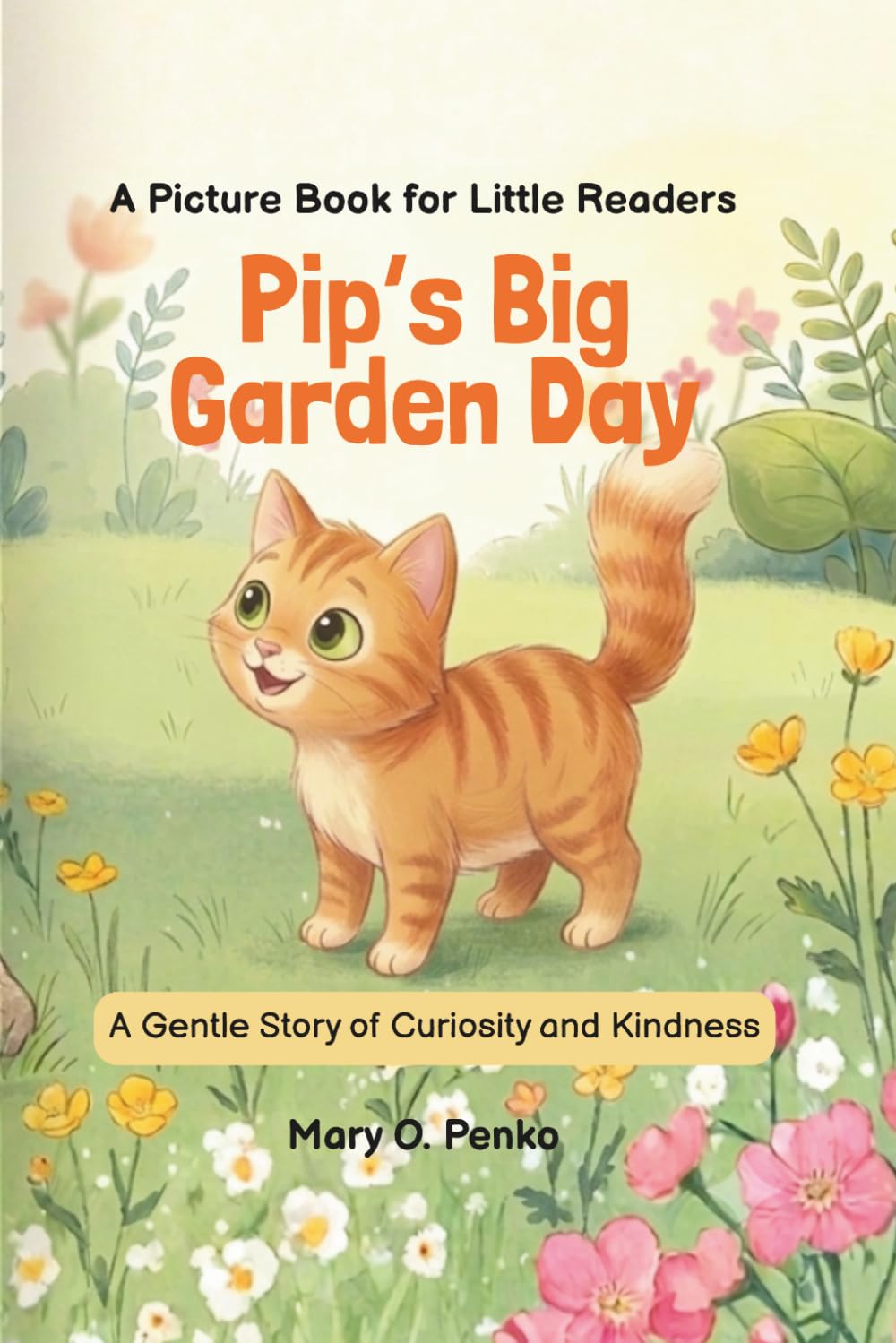Pip’s Big Garden Day: A Gentle Story of Curiosity and Kindness