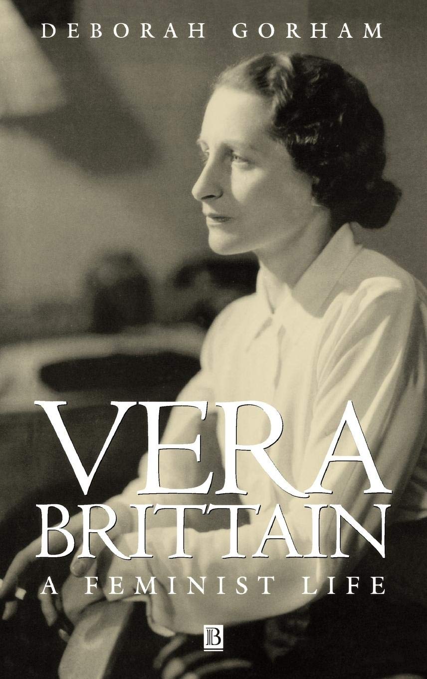 Vera Brittain: A Feminist Life,Deborah Gorham