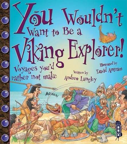 You Wouldn’t Want to Be a Viking Explorer! (You Wouldn't Want to Be)