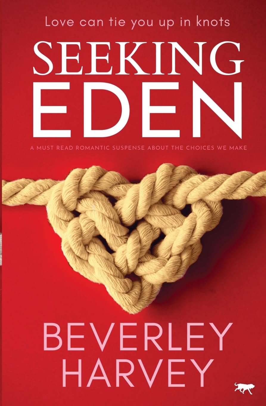 Seeking Eden: a must-read romantic suspense about the choices we make: 1 (The Eden Series)