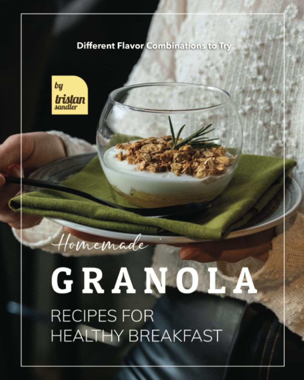 Homemade Granola Recipes for Healthy Breakfast: Different Flavor Combinations to Try