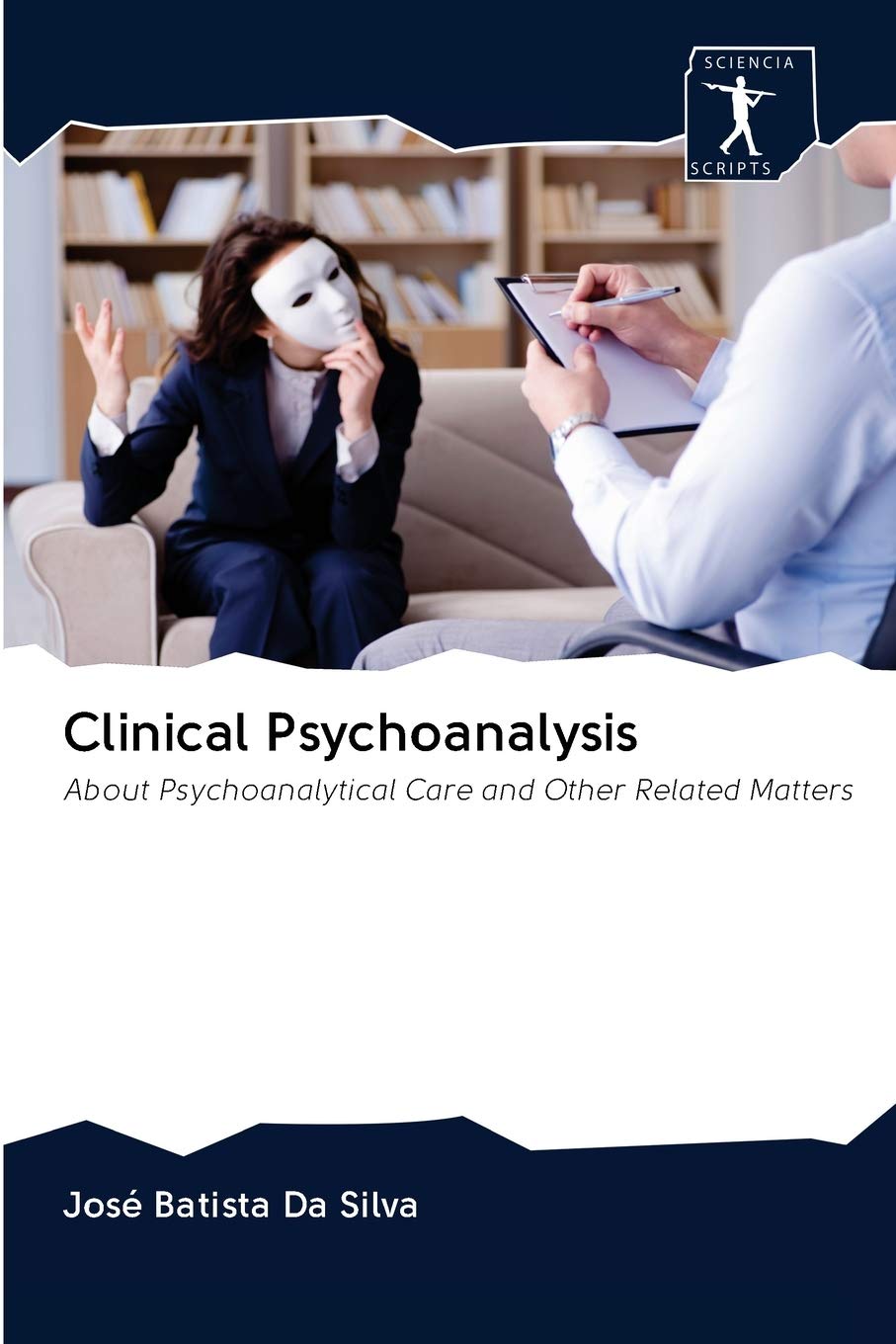 Clinical Psychoanalysis: About Psychoanalytical Care and Other Related Matters