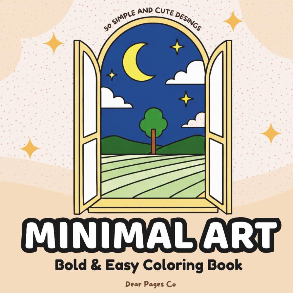 Minimal Art Coloring Book for Adults and Teens: Bold & Easy Designs for Relaxation, Stress Relief, and Cozy Coloring (Bold And Easy Coloring)