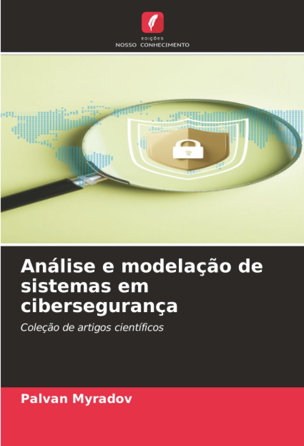 Análise e modelação de sistemas em cibersegurança: Coleção de artigos científicos