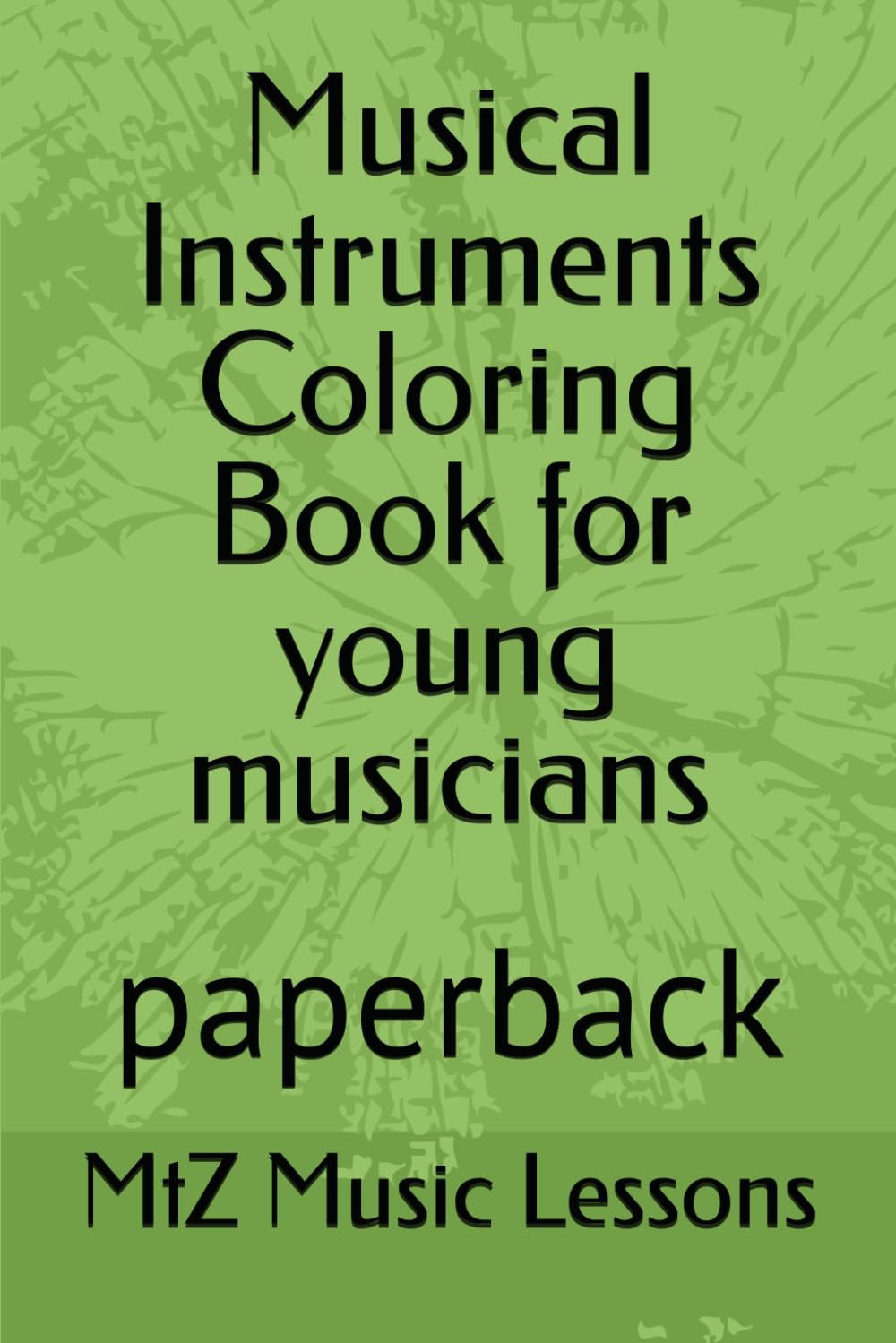 Musical Instruments Coloring Book for young musicians: paperback