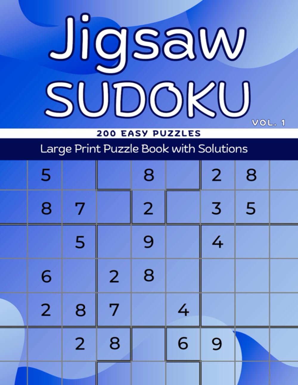 Easy Jigsaw Sudoku Puzzle Book Vol. 1: 200 Puzzles with Solutions