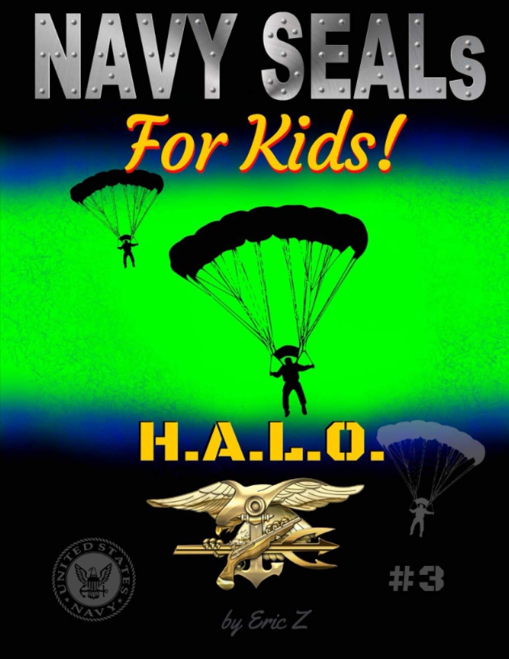 Navy SEALs for Kids!: H.A.L.O. (Navy SEALs Special Forces, Leadership, and Self-Esteem for Kids)