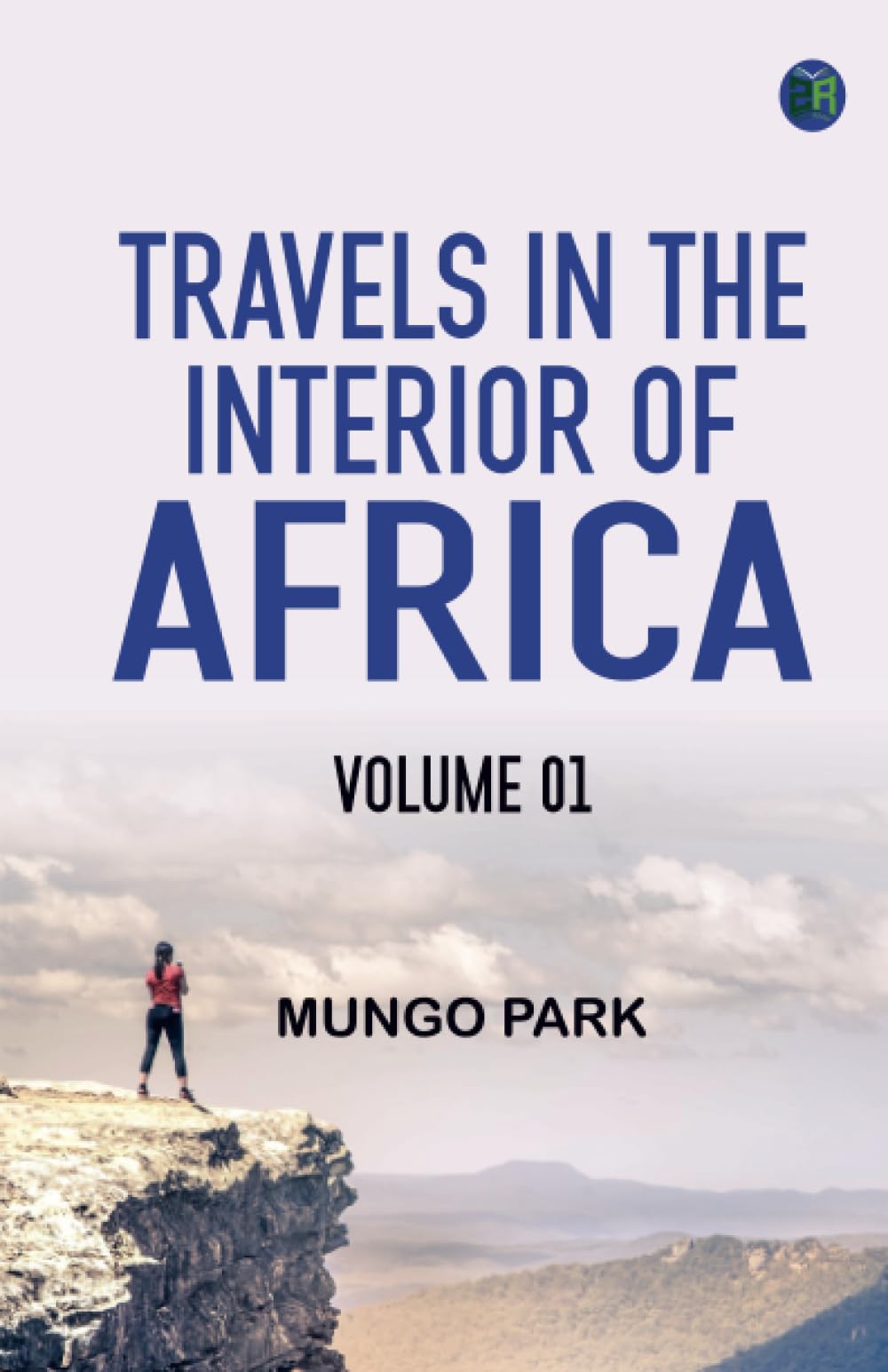 Travels in the Interior of Africa -- Volume 01