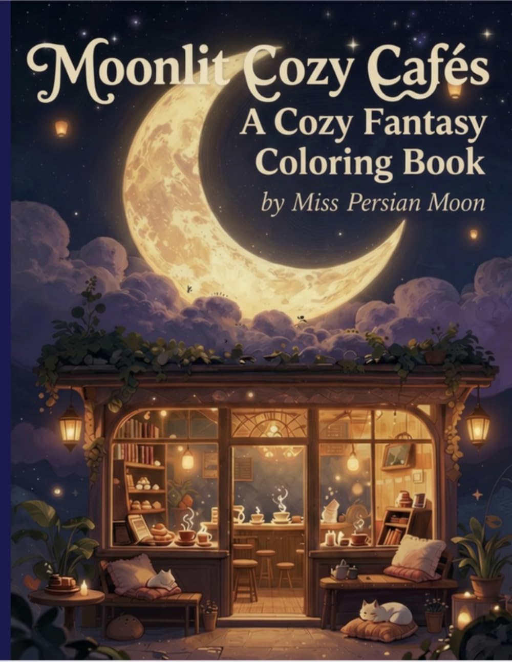 Moonlit Cozy Cafés: A Cozy Fantasy Coloring Book