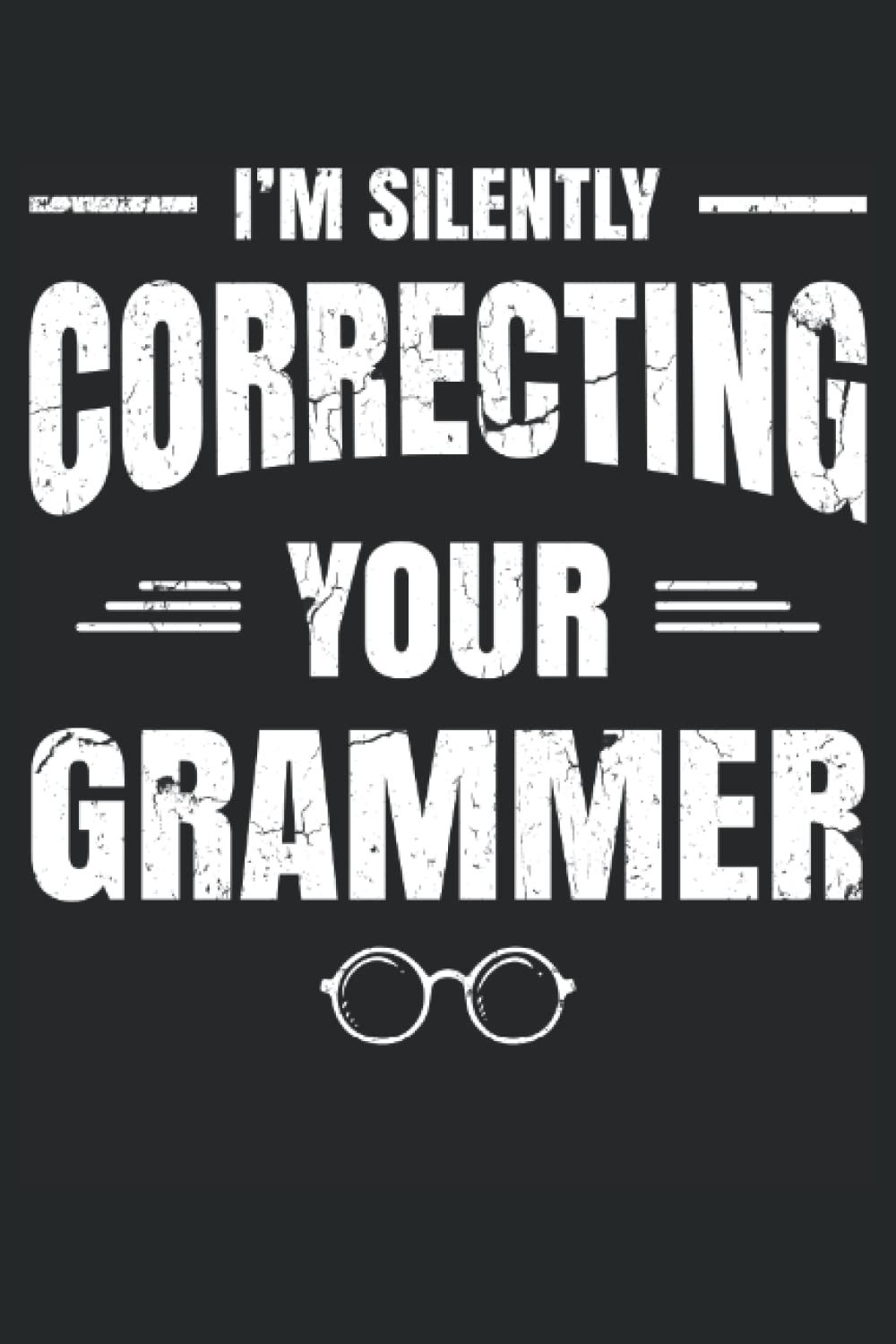 I'm Silently Correcting Your Grammer Design For Book Readers