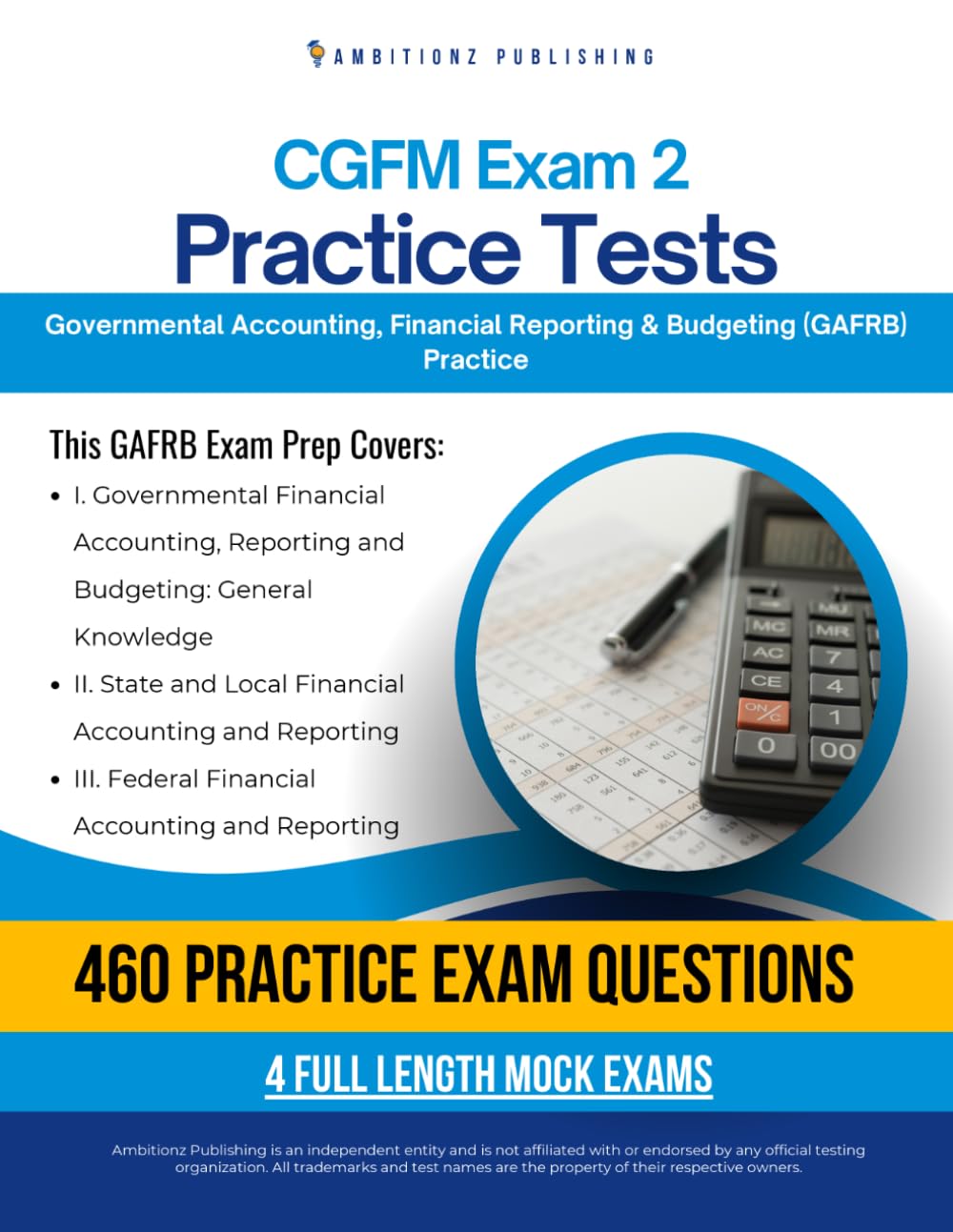 CGFM Exam 2 Practice Tests: 4 Full-Length Exams with 700 Questions, Clear Explanations, and Proven Strategies for Governmental Accounting, Financial Reporting & Budgeting (GAFRB) Exam