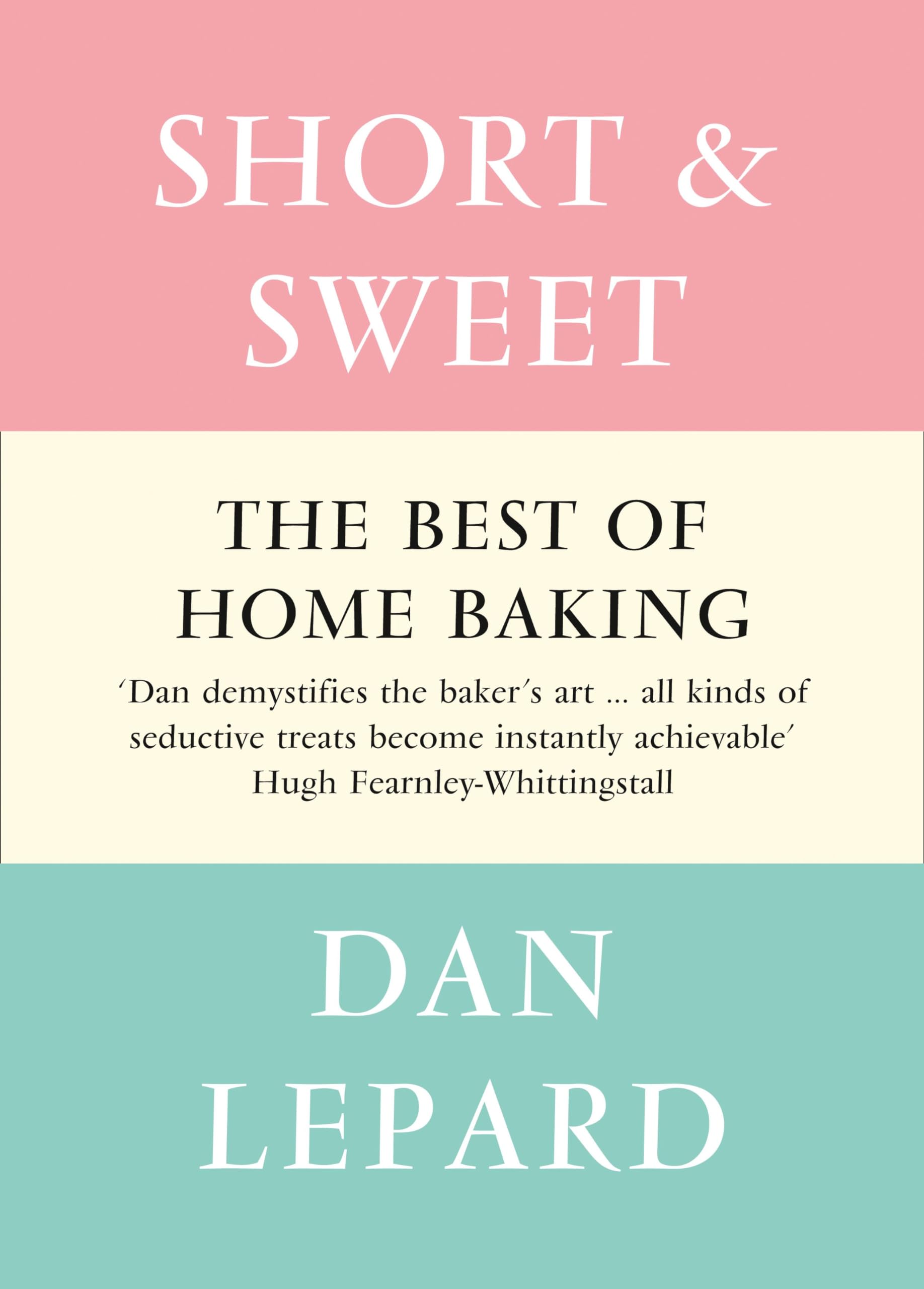 Short and Sweet: A comprehensive how-to baking cookbook packed with mouthwatering recipes for all skill levels