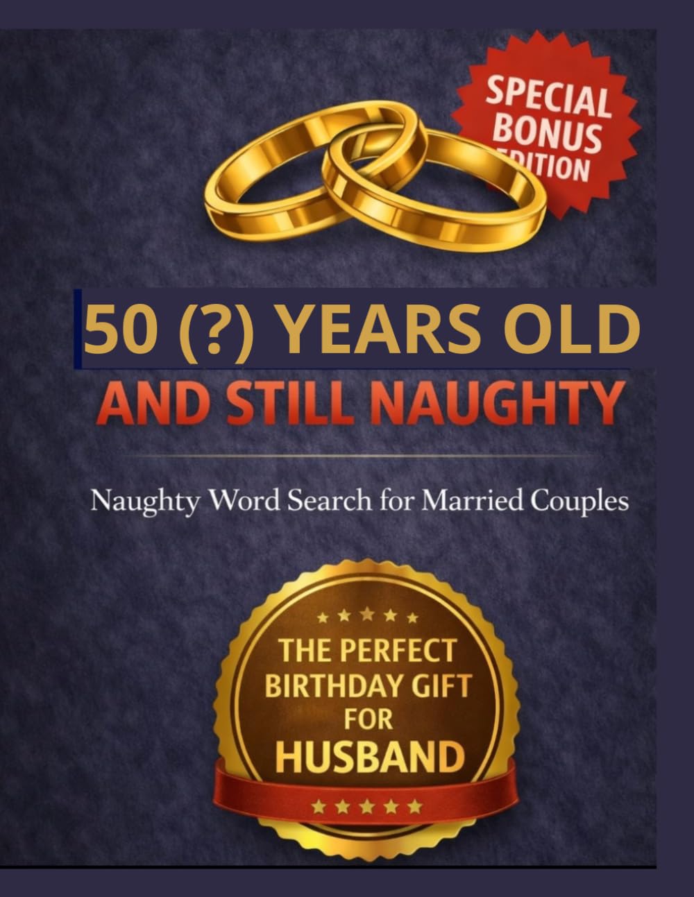Funny 50th Birthday Gift for Husband: Naughty Word Search for Married Couples: A Cheeky and Relaxing Puzzle Book with 45 Word Searches and 110 Naughty Jokes