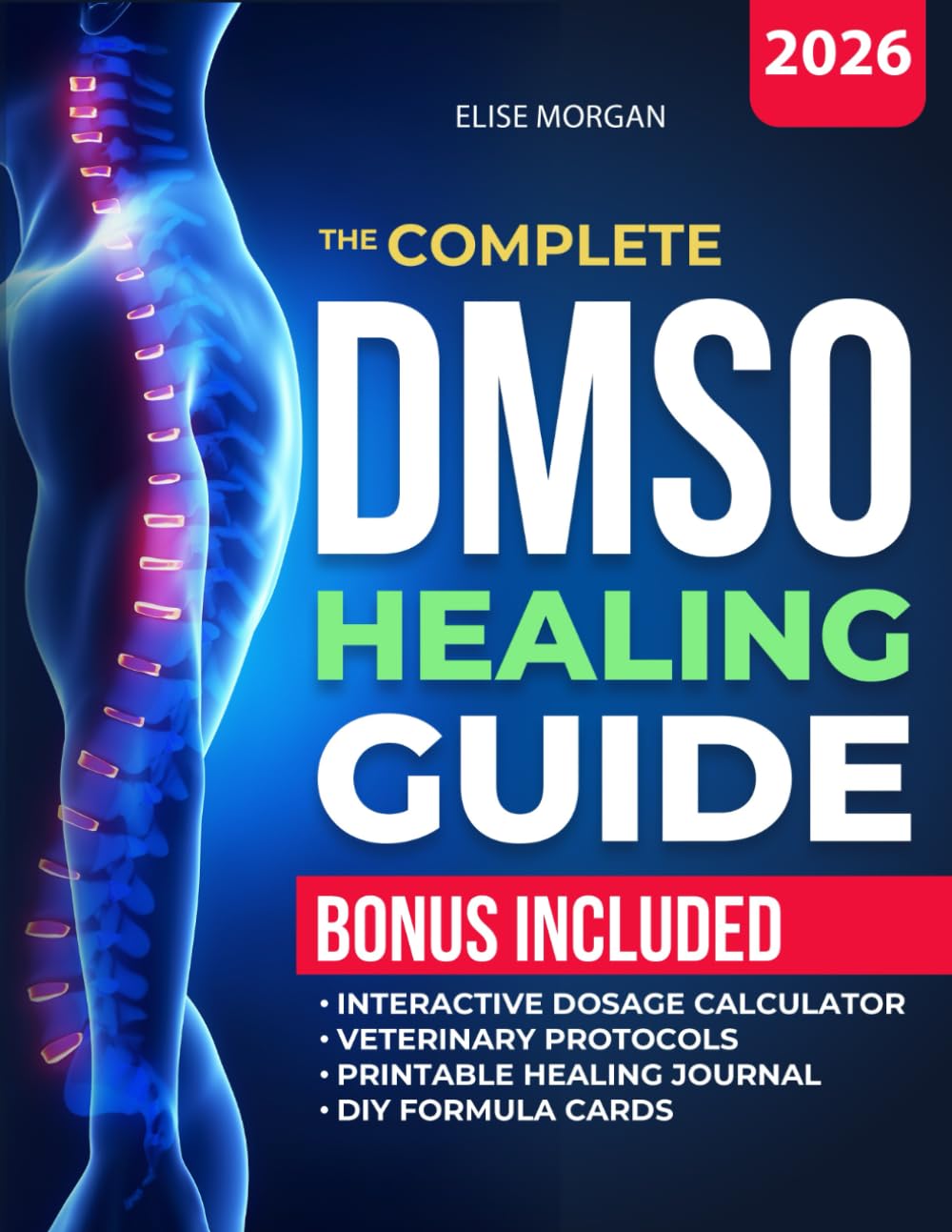 The Complete DMSO Healing Guide: Unlock the Hidden Power of Dimethyl Sulfoxide to Support Your Body’s Natural Healing | Relieve Pain and Inflammation Safely with Science-Backed Dosage Tips