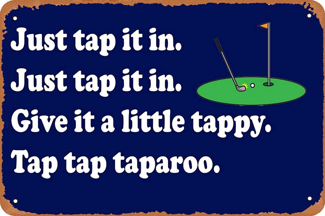 Metal Sign - Happy Gilmore Quote - Just Tap It in Tin Poster 12 X 8 Inches
