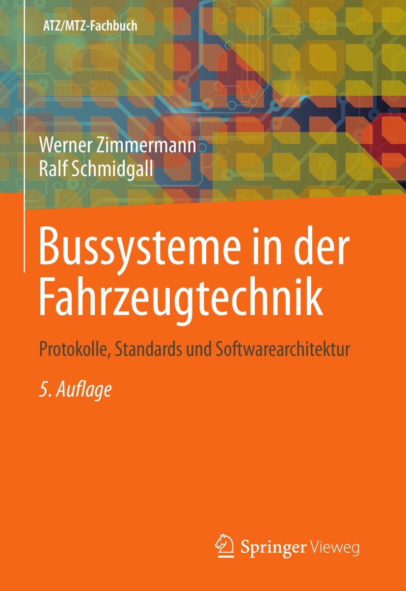 Bussysteme in der Fahrzeugtechnik: Protokolle, Standards und Softwarearchitektur (ATZ/MTZ-Fachbuch)