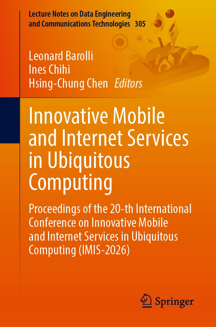 Innovative Mobile and Internet Services in Ubiquitous Computing: Proceedings of the 20-th International Conference on Innovative Mobile and Internet ... and Communications Technologies, 305)