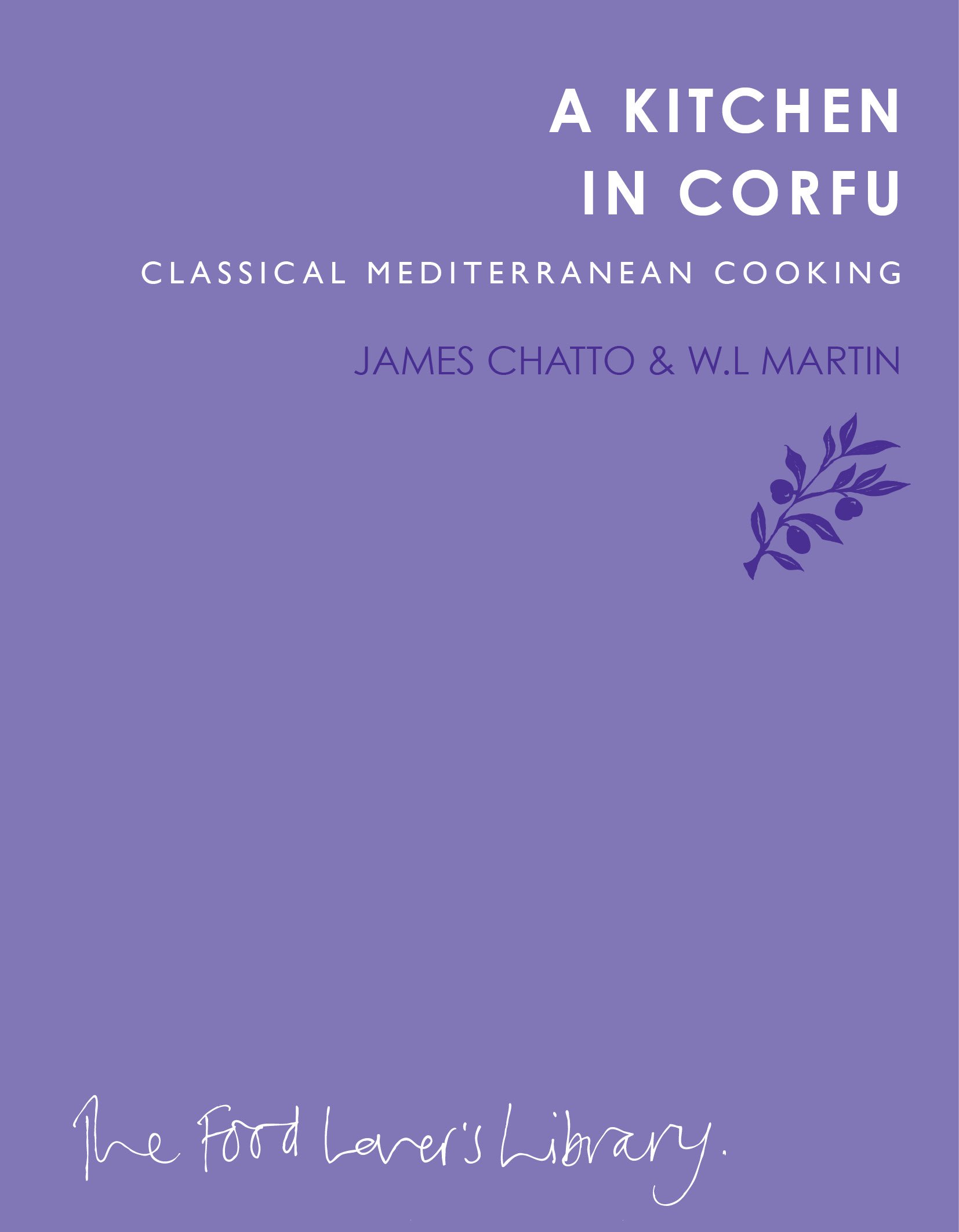 A Kitchen in Corfu: Rustic Ionian Cooking